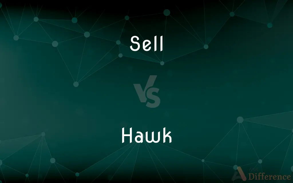 Sell vs. Hawk — What's the Difference?