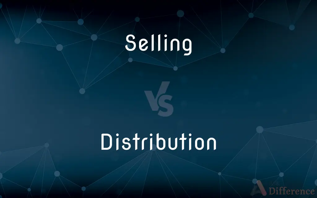 Selling vs. Distribution — What's the Difference?