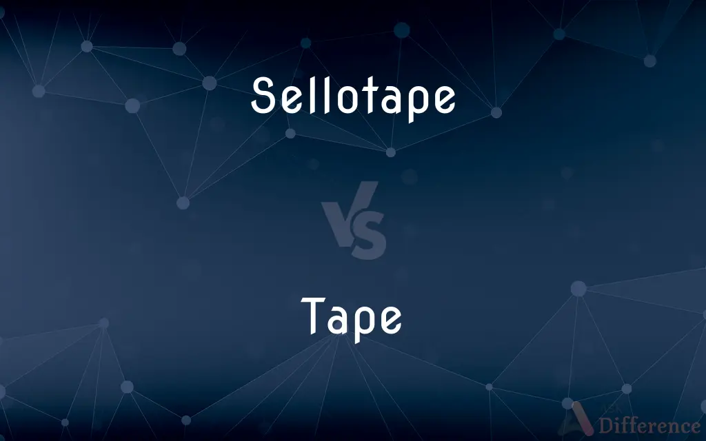 Sellotape vs. Tape — What's the Difference?