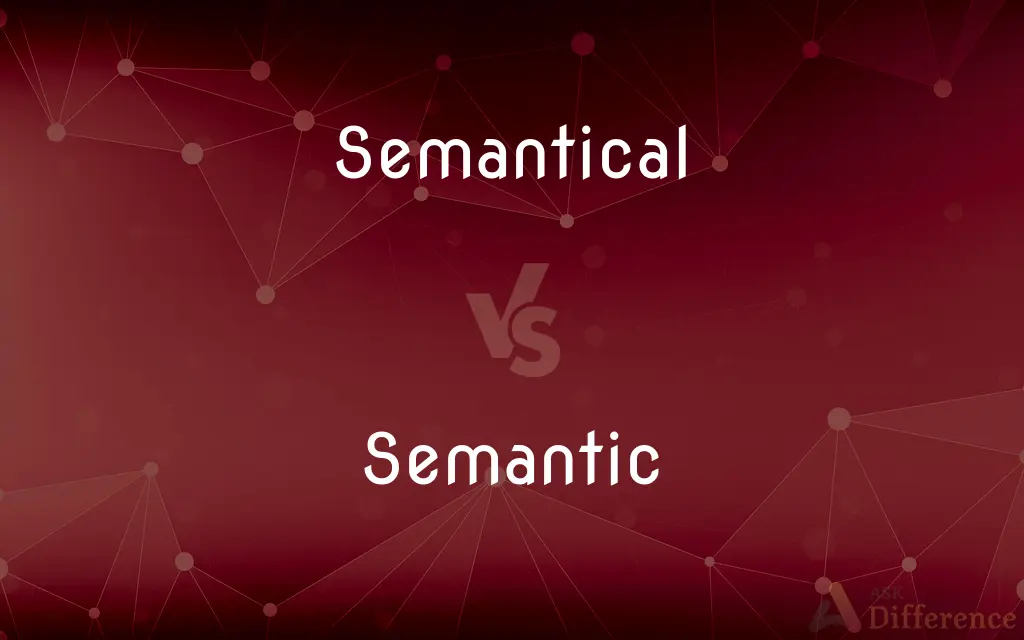 Semantical vs. Semantic — Which is Correct Spelling?