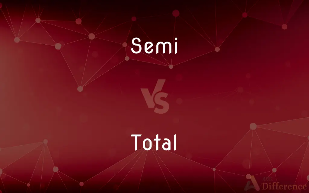 Semi vs. Total — What's the Difference?