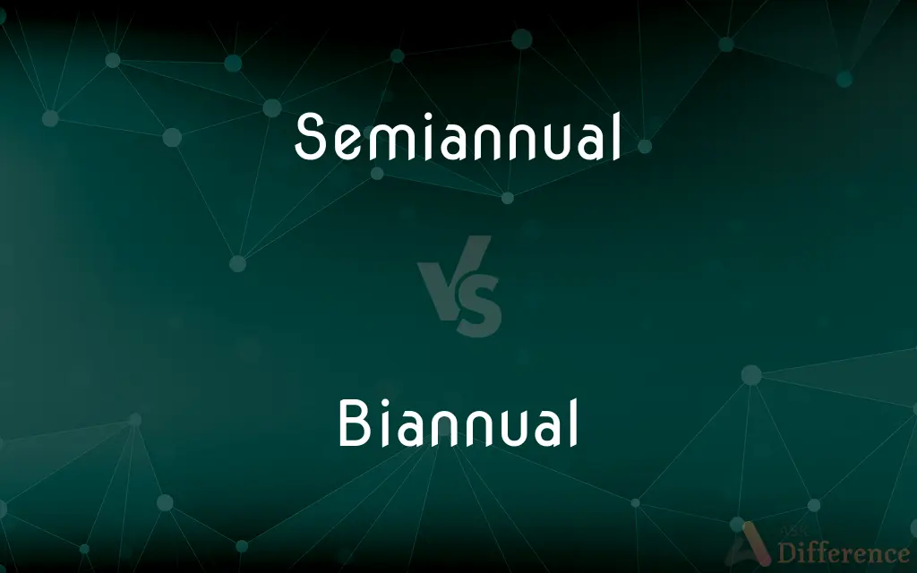 Semiannual vs. Biannual — What's the Difference?