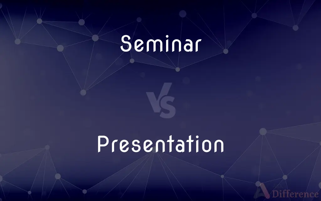 Seminar vs. Presentation — What's the Difference?