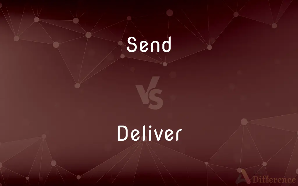 Send vs. Deliver — What's the Difference?
