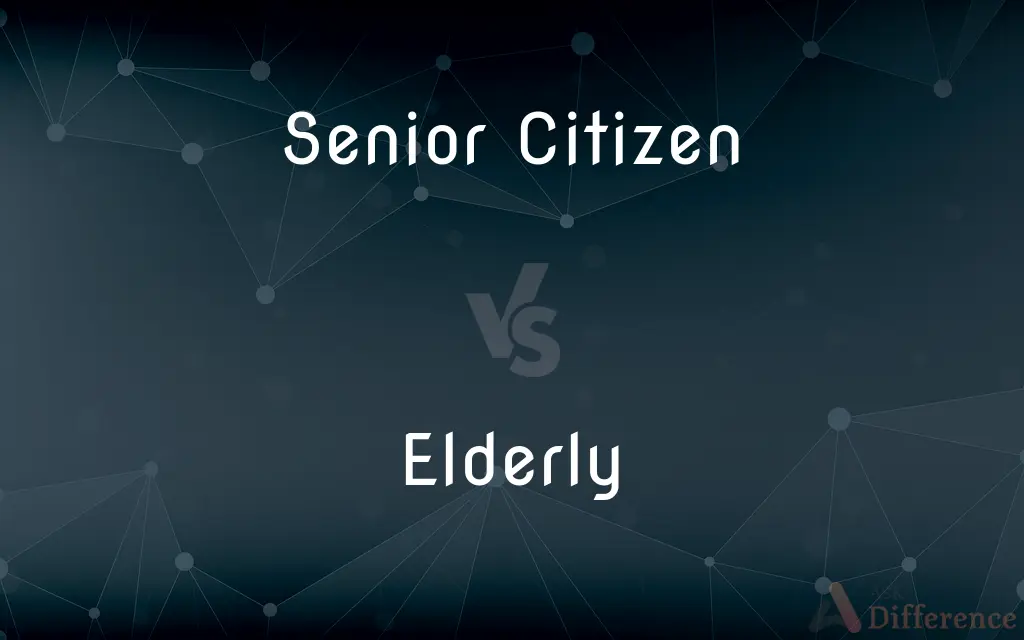 Senior Citizen vs. Elderly — What's the Difference?