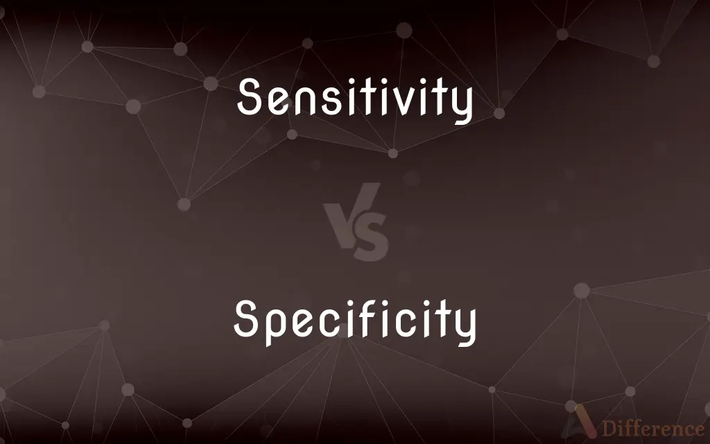 Sensitivity vs. Specificity — What's the Difference?