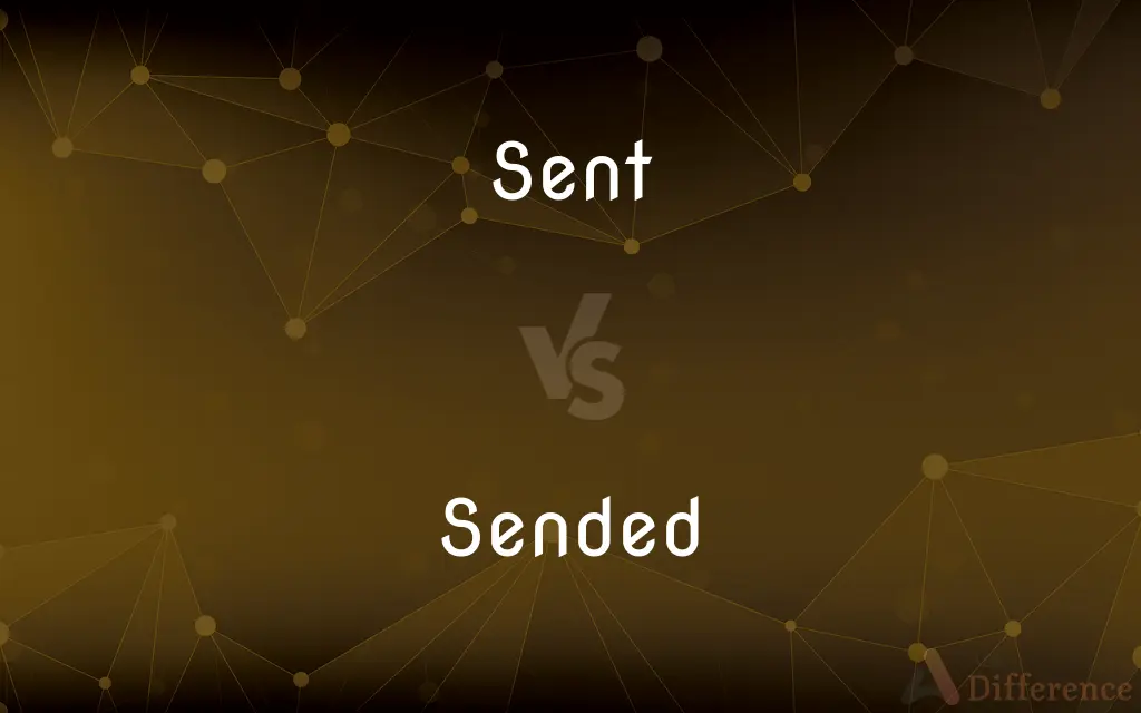 Sent vs. Sended — What's the Difference?