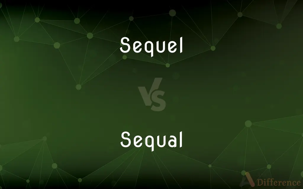 Sequel vs. Sequal — Which is Correct Spelling?