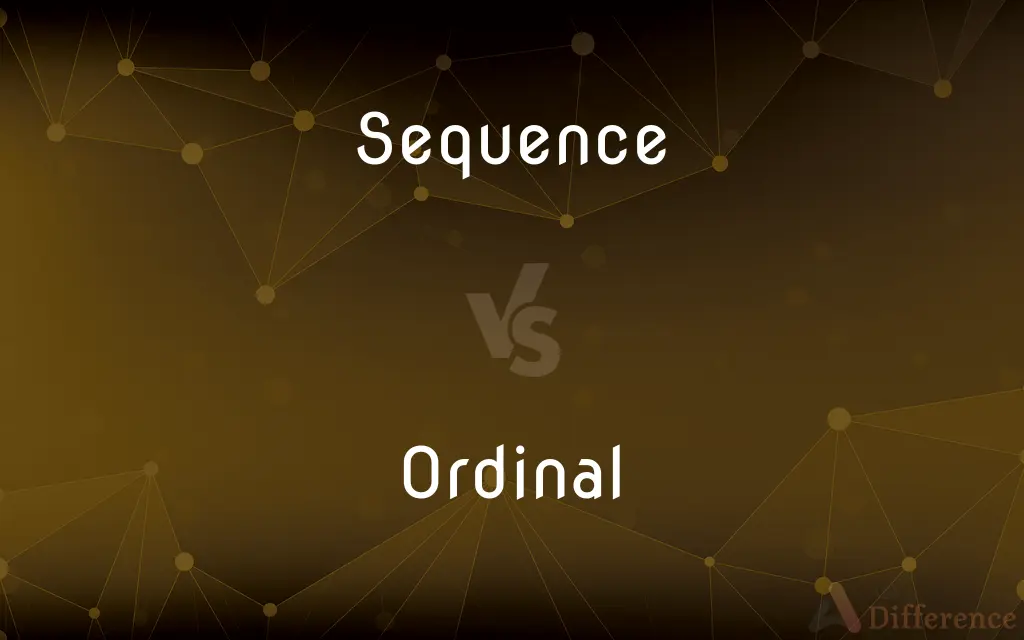 Sequence vs. Ordinal — What's the Difference?