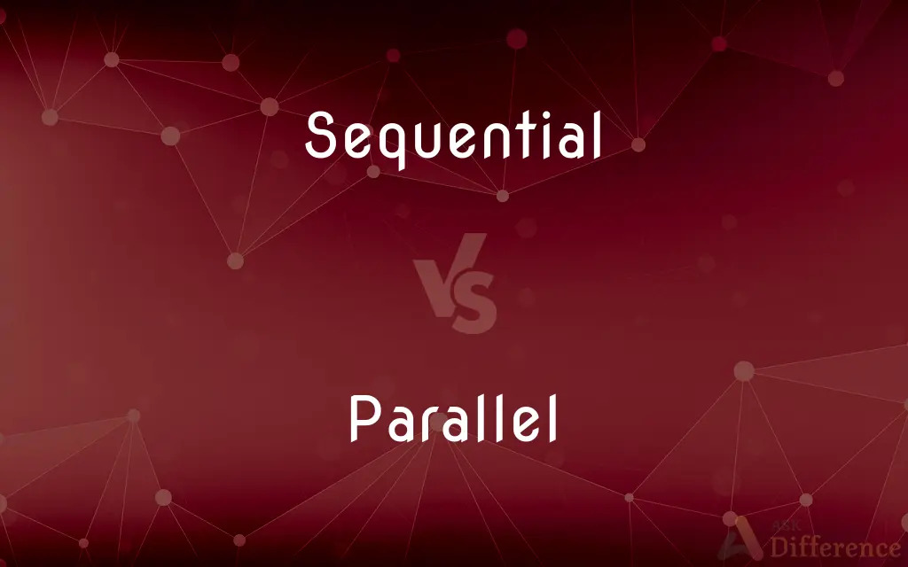 Sequential vs. Parallel — What's the Difference?