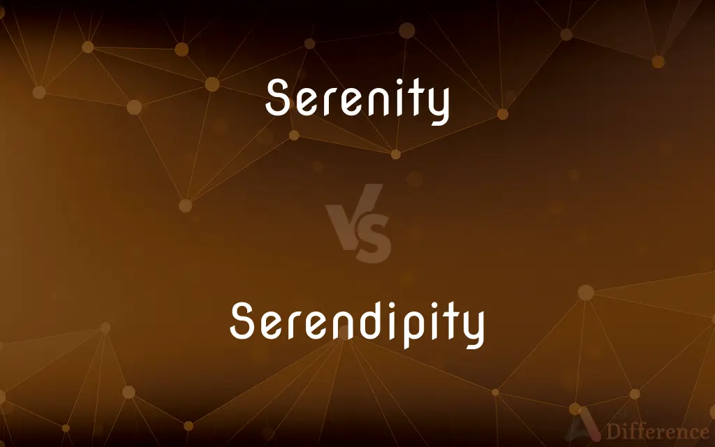 Serenity vs. Serendipity — What's the Difference?