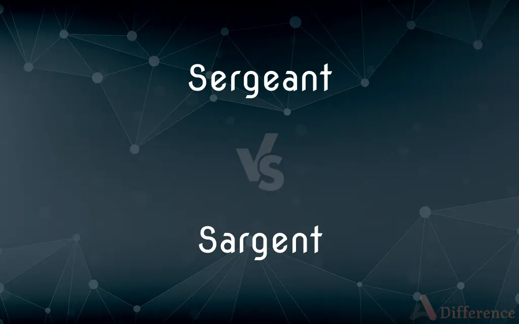 Sergeant vs. Sargent — Which is Correct Spelling?
