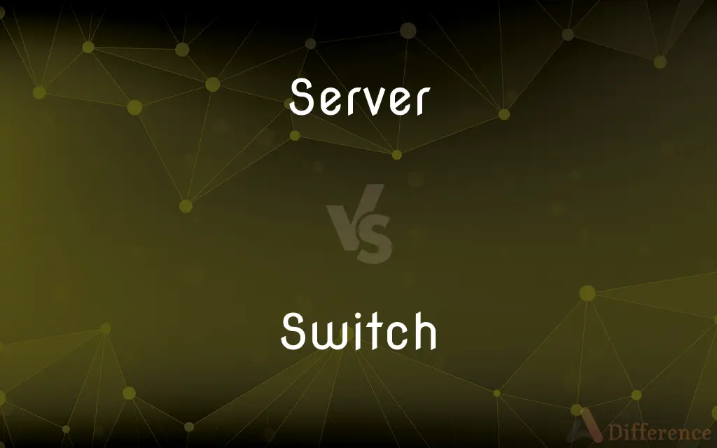 Server vs. Switch — What's the Difference?