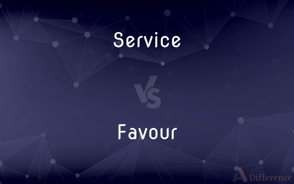 Service vs. Favour — What's the Difference?