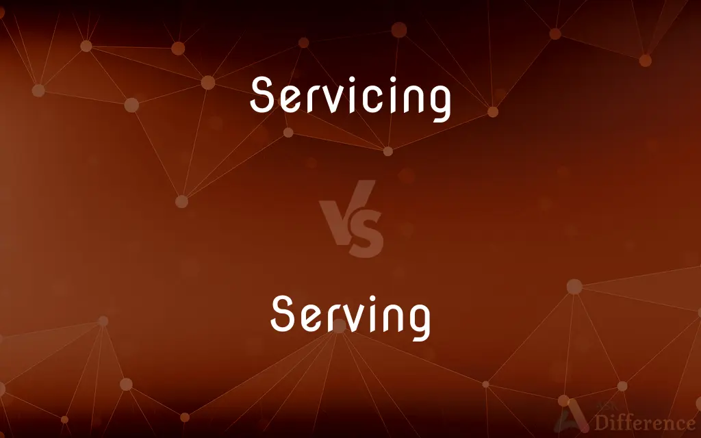 Servicing vs. Serving — What's the Difference?