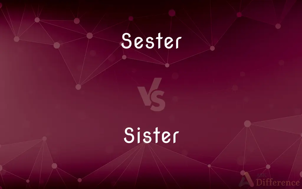 Sester vs. Sister — What's the Difference?