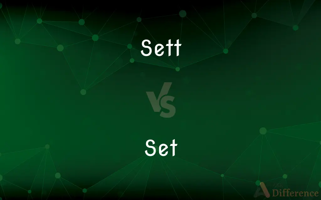 Sett vs. Set — What's the Difference?