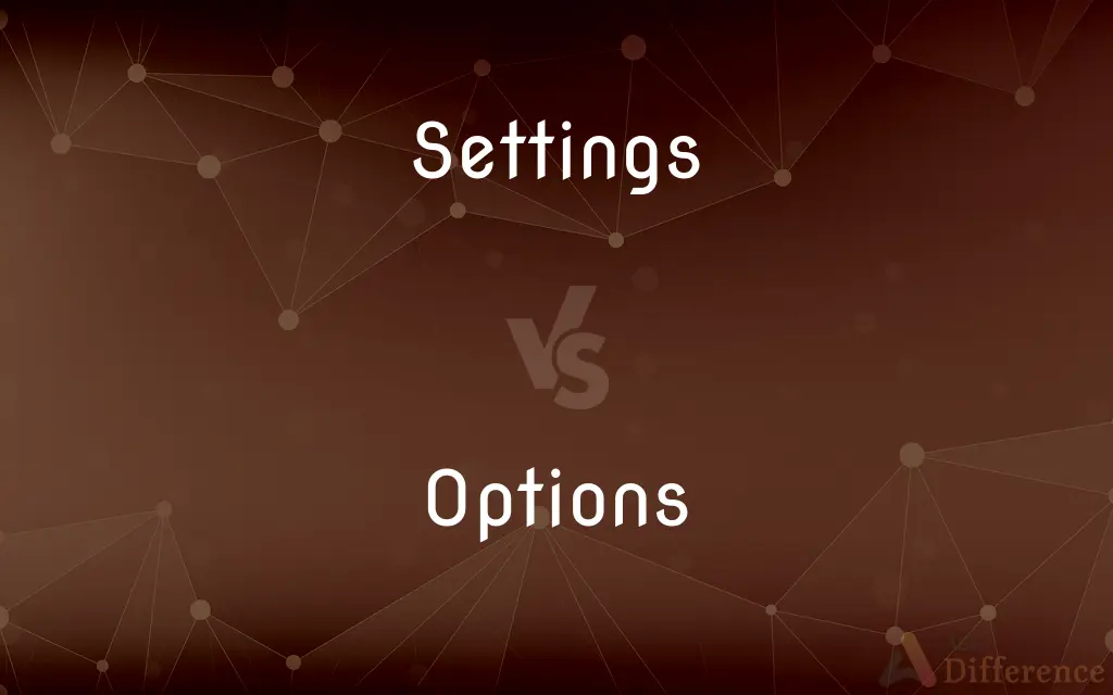 Settings vs. Options — What's the Difference?