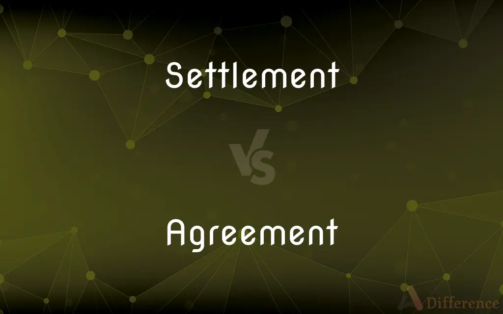 Settlement vs. Agreement — What's the Difference?