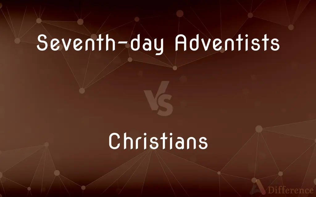 Seventh-day Adventists vs. Christians — What's the Difference?