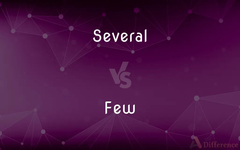 Several vs. Few — What's the Difference?