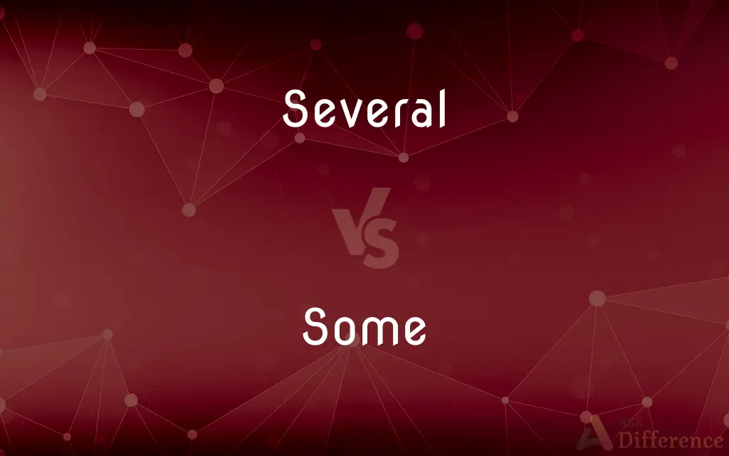 Several vs. Some — What's the Difference?