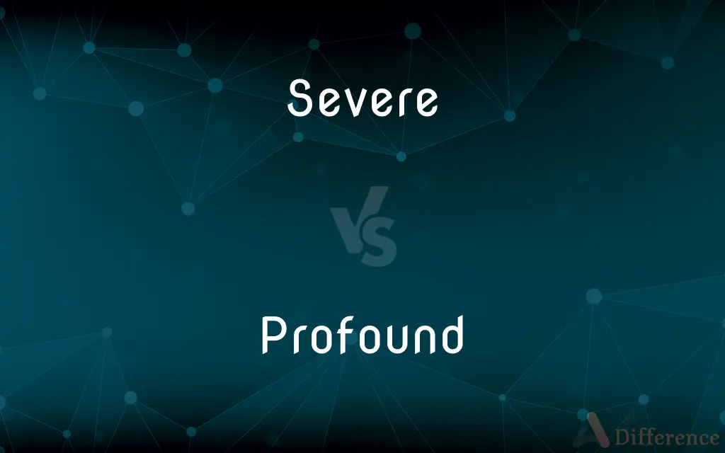 Severe vs. Profound — What's the Difference?
