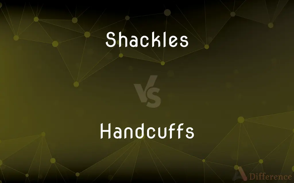 Shackles vs. Handcuffs — What's the Difference?