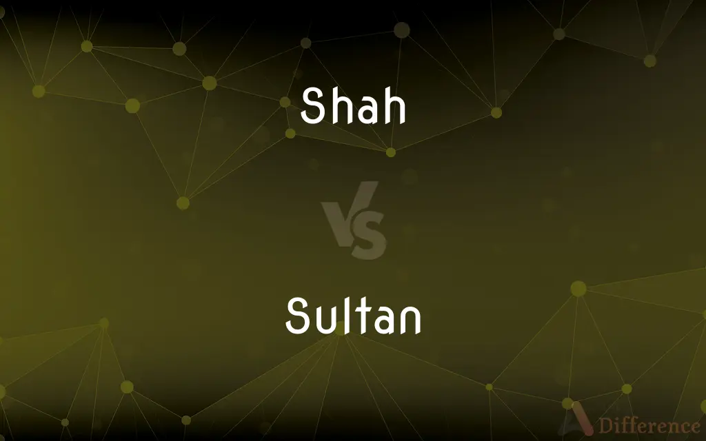 Shah vs. Sultan — What's the Difference?