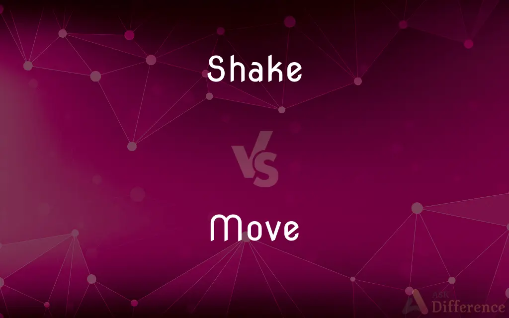 Shake vs. Move — What's the Difference?