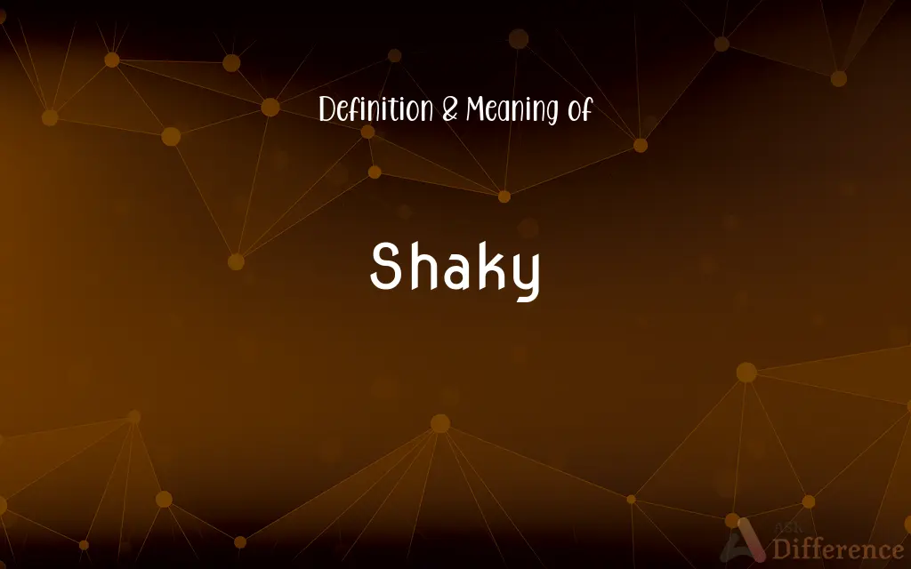 Shaky