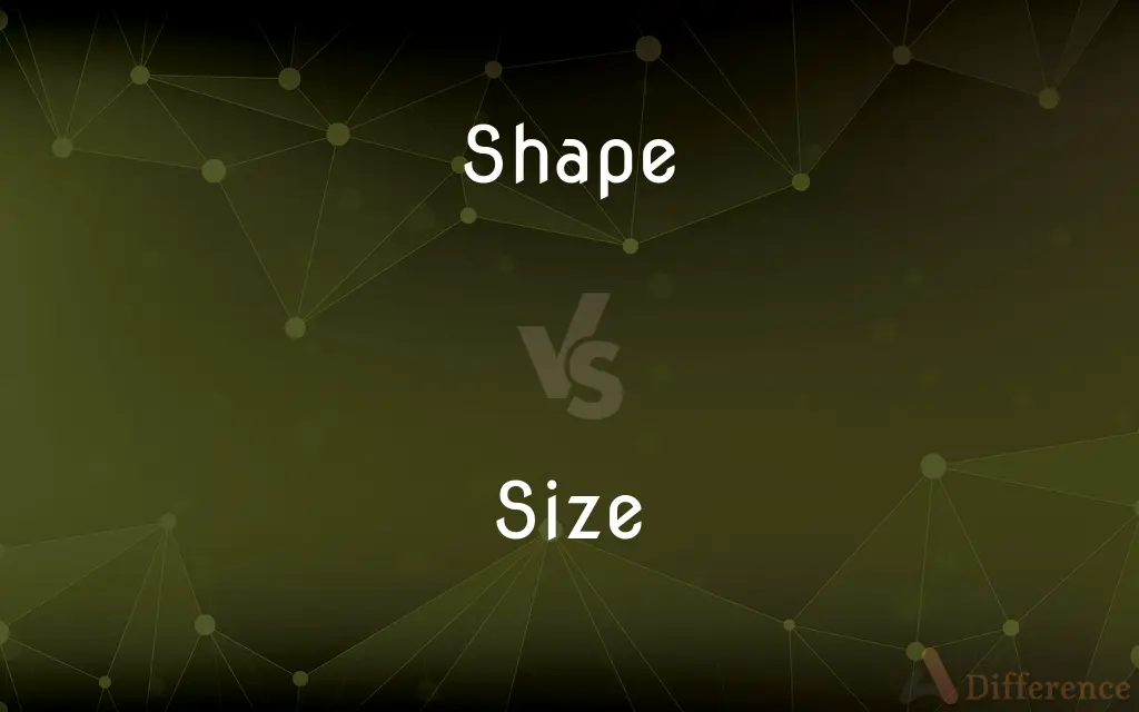 Shape vs. Size — What's the Difference?