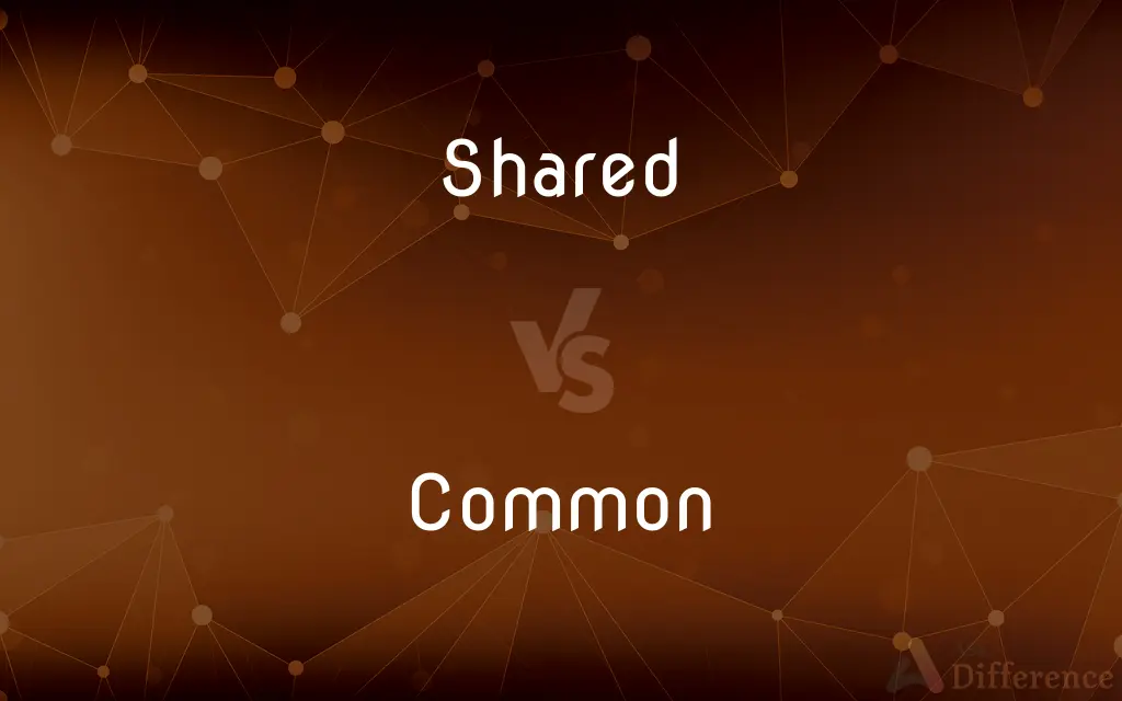 Shared vs. Common — What's the Difference?