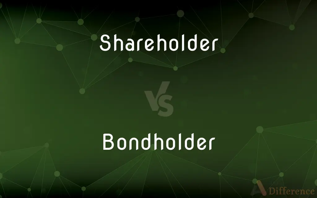 Shareholder vs. Bondholder — What's the Difference?
