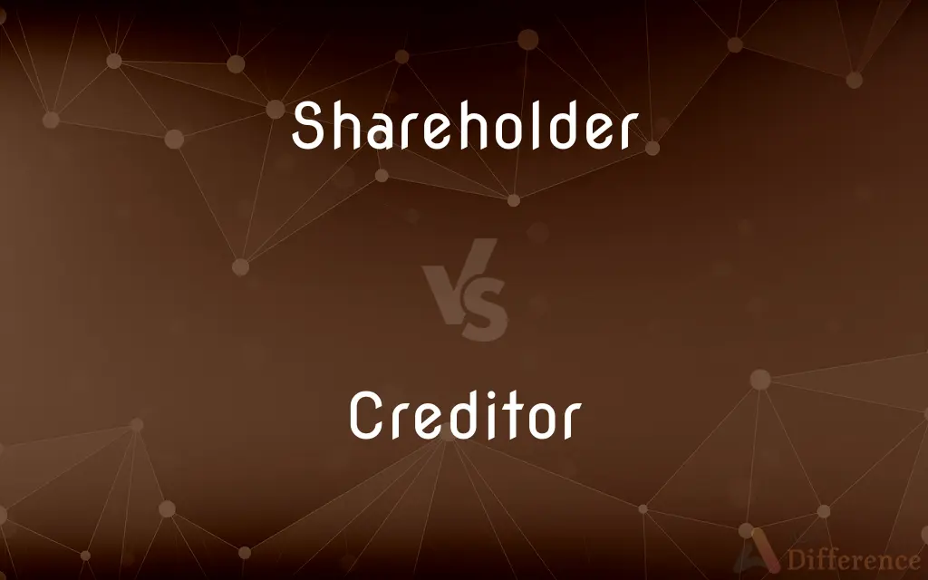 Shareholder vs. Creditor — What's the Difference?