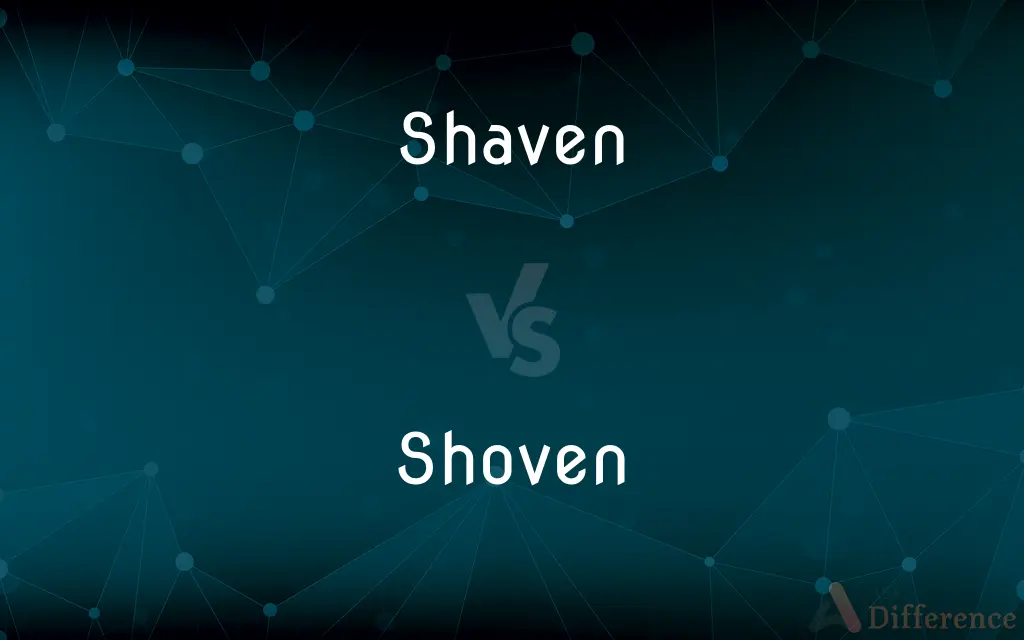 Shaven vs. Shoven — What's the Difference?