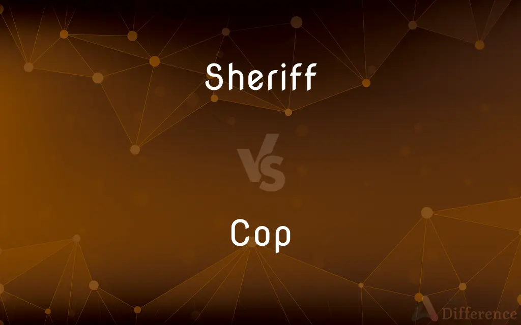 Sheriff vs. Cop — What's the Difference?
