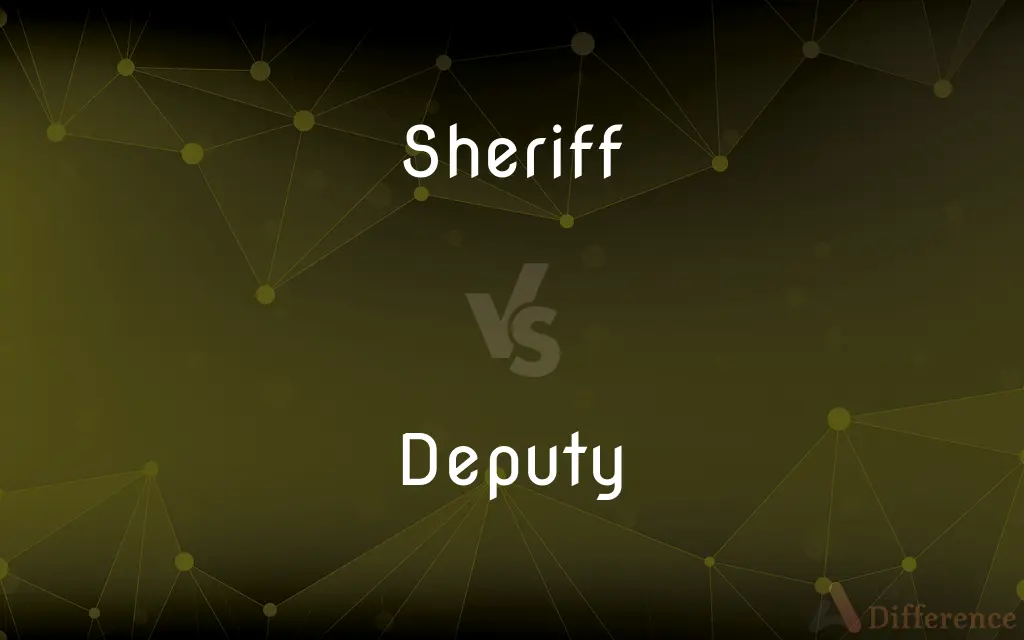 Sheriff vs. Deputy — What's the Difference?