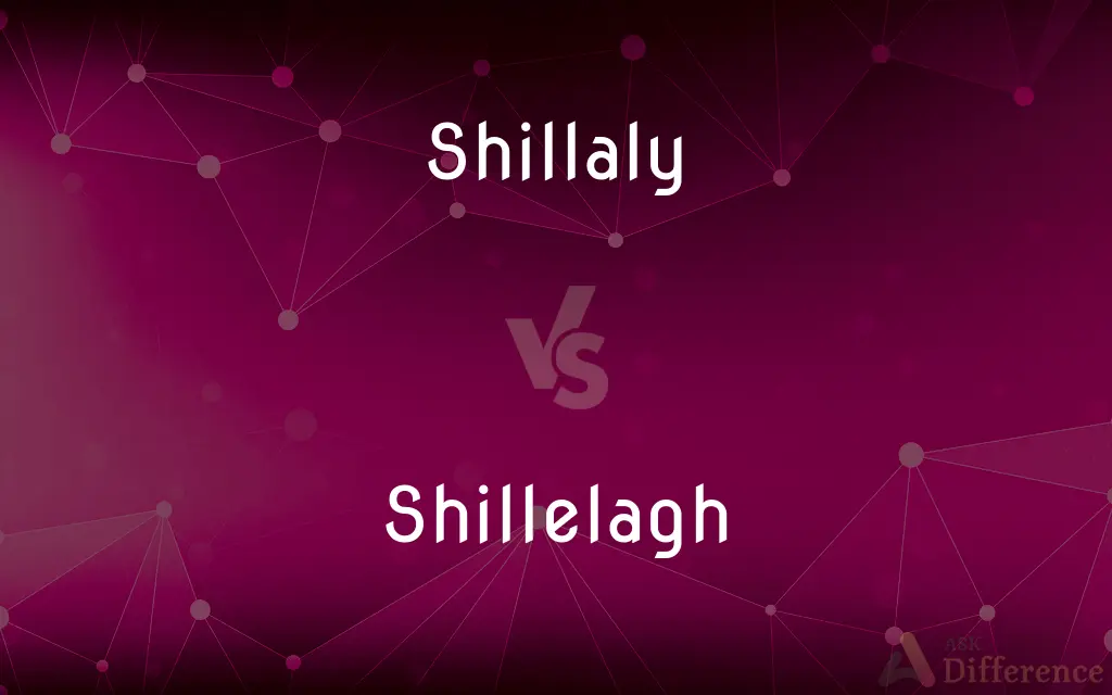 Shillaly vs. Shillelagh — Which is Correct Spelling?
