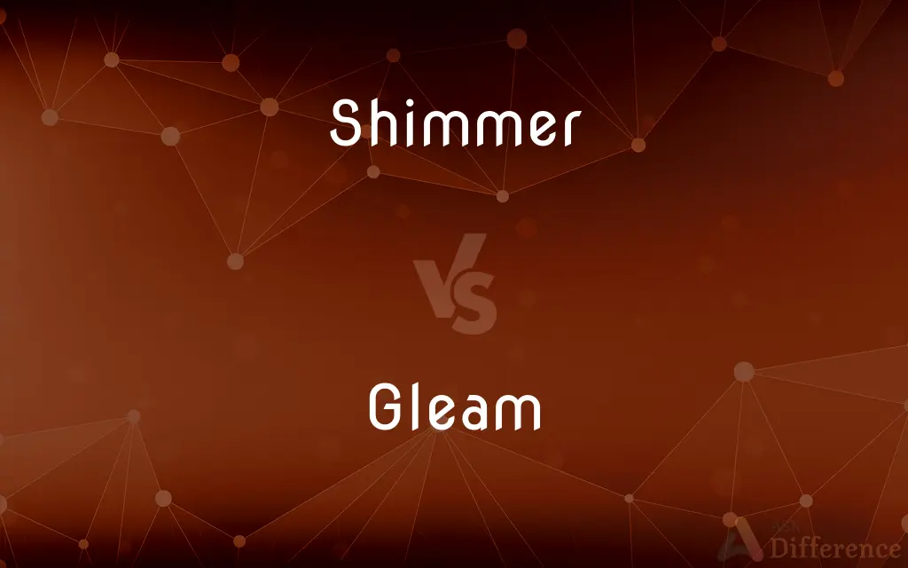 Shimmer vs. Gleam — What's the Difference?