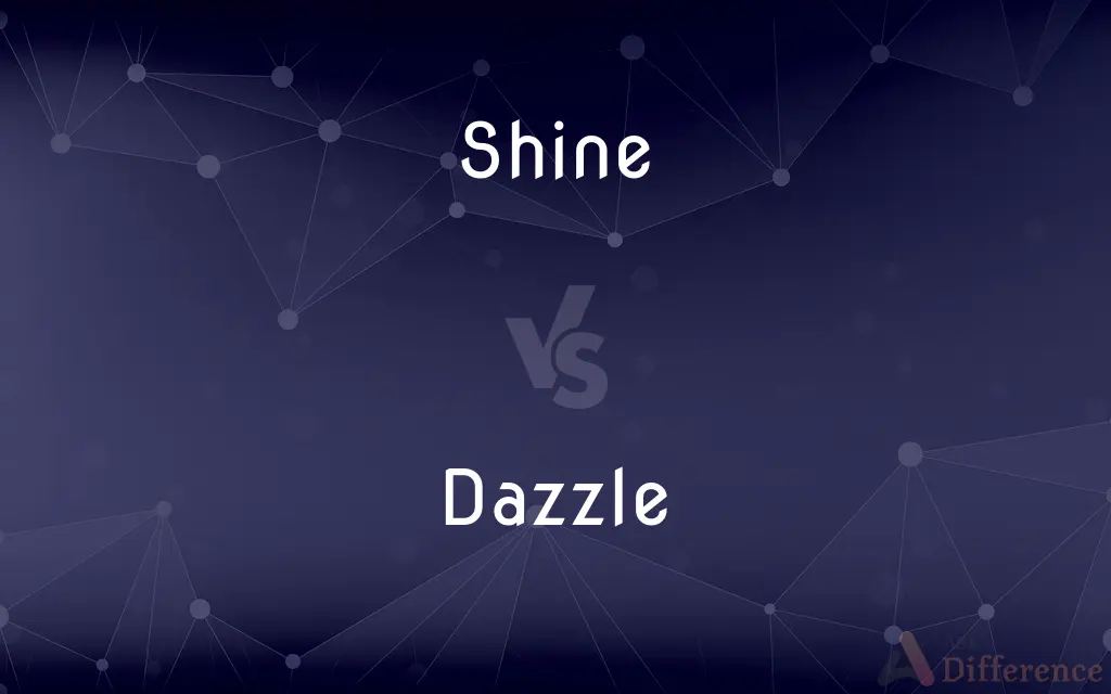 Shine vs. Dazzle — What's the Difference?