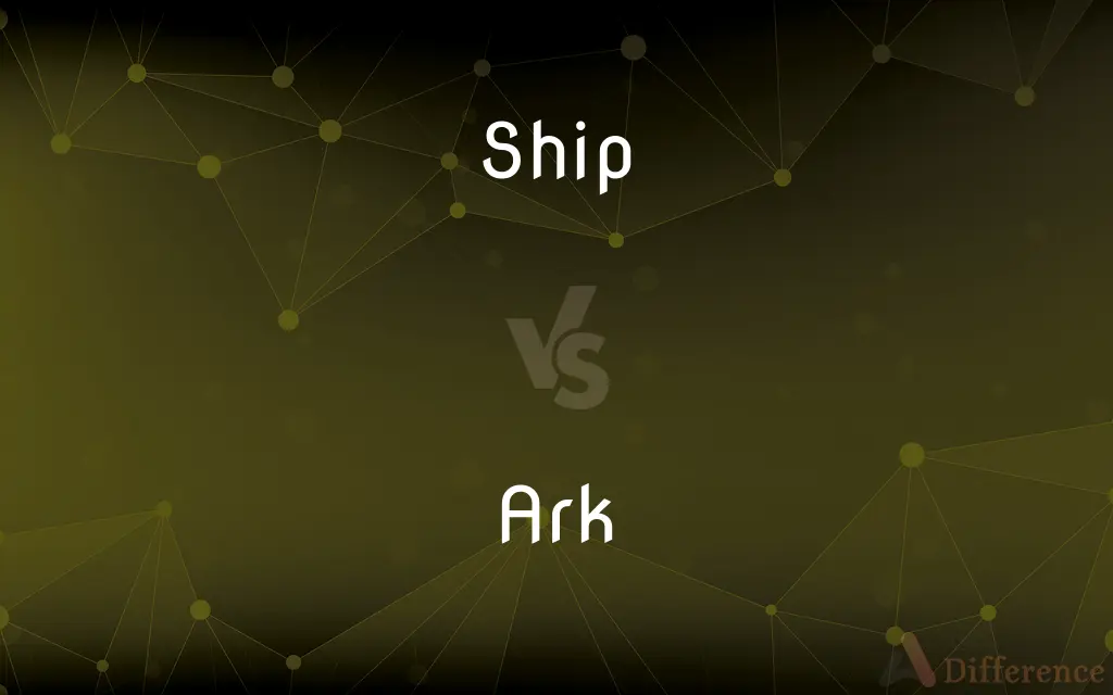 Ship vs. Ark