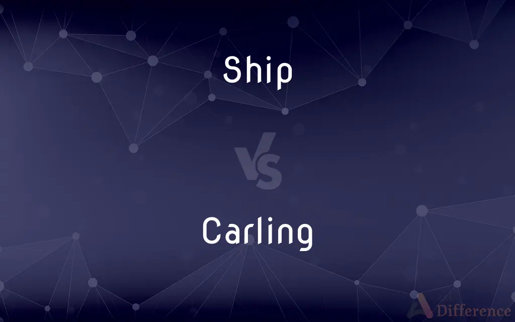 Ship vs. Carling — What's the Difference?