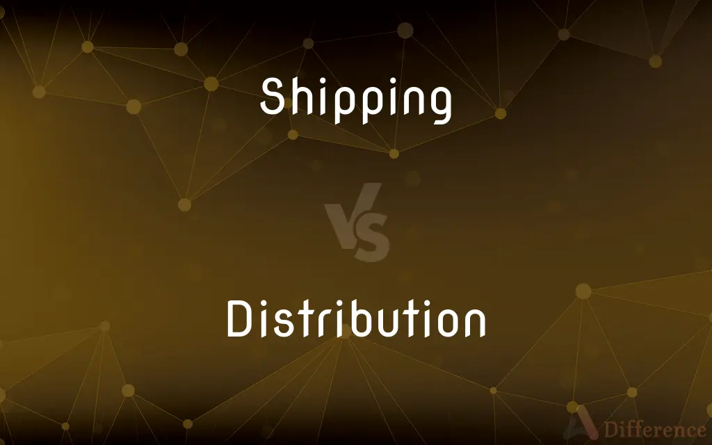 Shipping vs. Distribution — What's the Difference?
