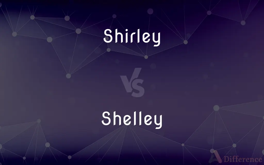 Shirley vs. Shelley — What's the Difference?