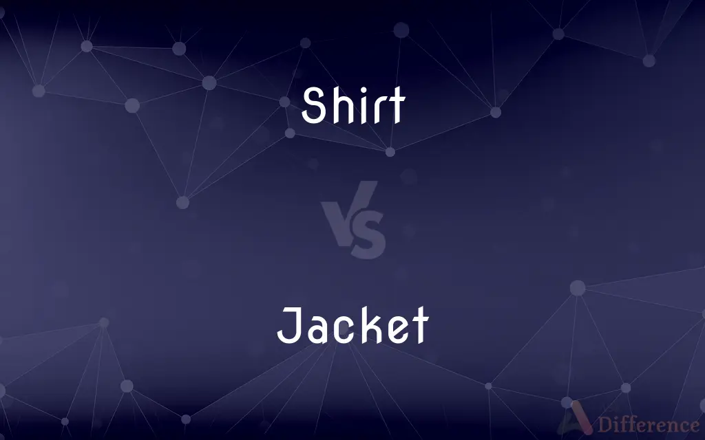 Shirt vs. Jacket — What's the Difference?