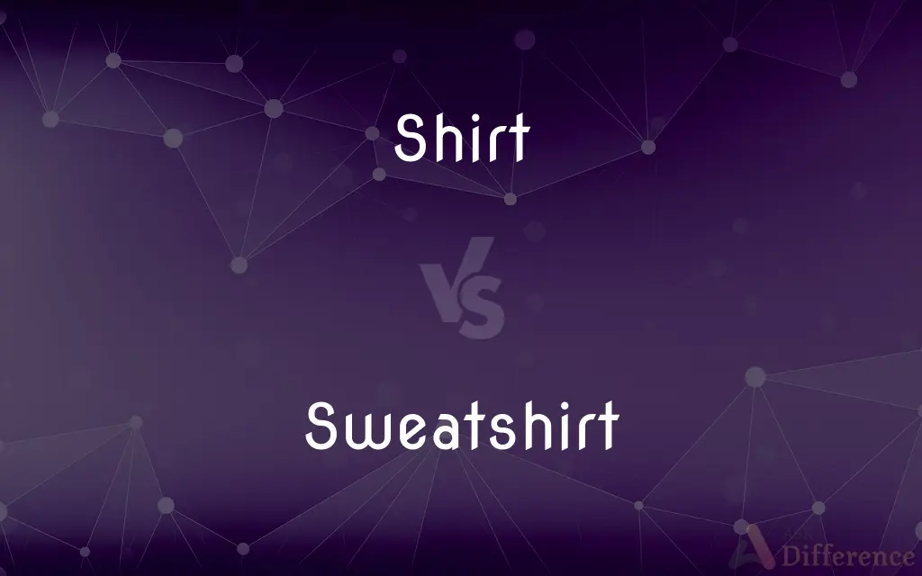 Shirt vs. Sweatshirt — What's the Difference?