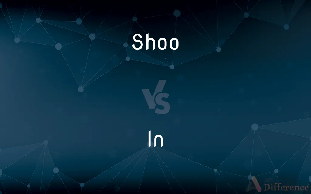 Shoo vs. In — What's the Difference?