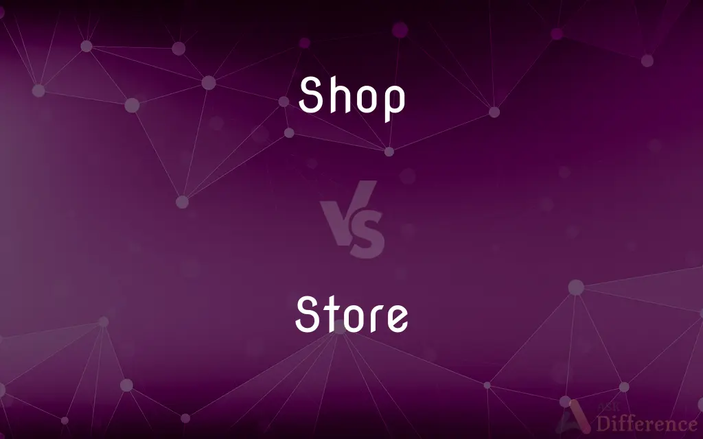 Shop vs. Store — What's the Difference?
