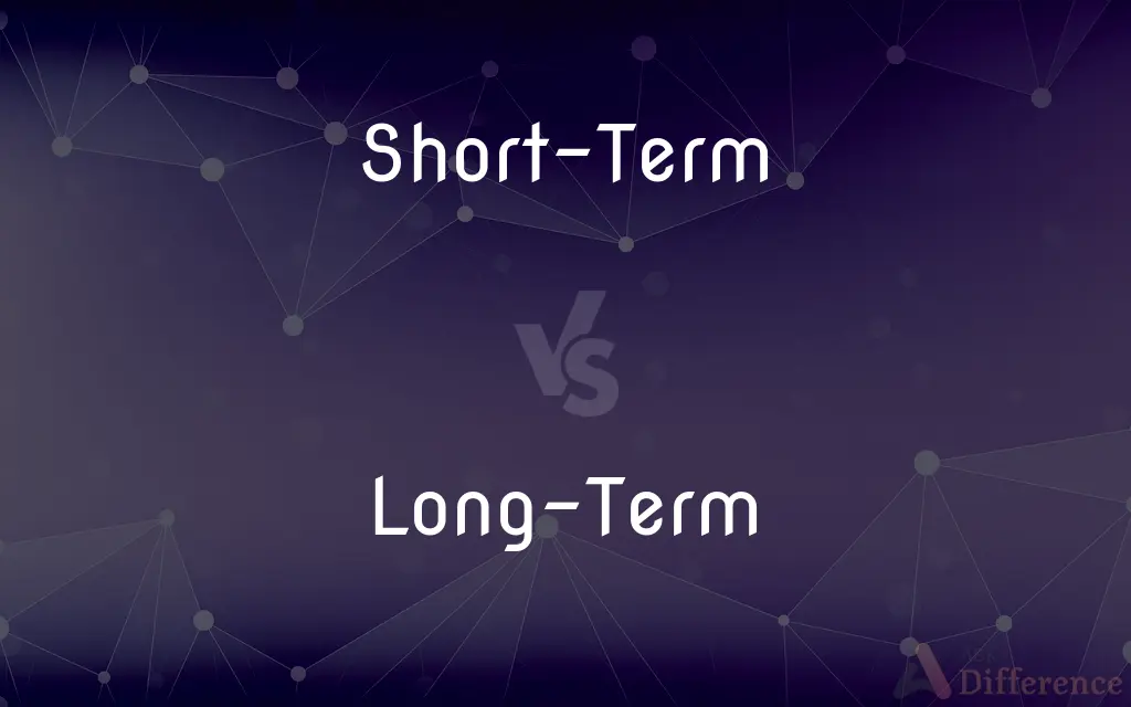 Short-Term vs. Long-Term — What's the Difference?